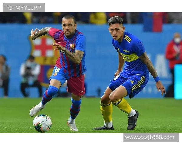 巴萨对阵博卡青年精彩对决回顾与分析全场比赛亮点一网打尽